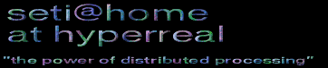 The SETI at HOME Team at Hyperreal